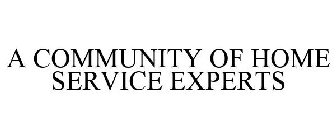 A COMMUNITY OF HOME SERVICE EXPERTS