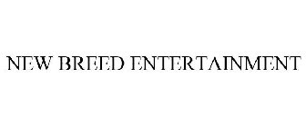 NEW BREED ENTERTAINMENT