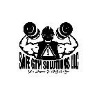 SAFE GYM SOLUTIONS LLC YOUR ANSWER TO A SAFE GYM