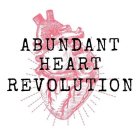 ABUNDANT HEART REVOLUTION
