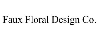 FAUX FLORAL DESIGN CO.