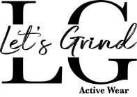 LET'S GRIND ACTIVE WEAR LG