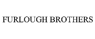 FURLOUGH BROTHERS