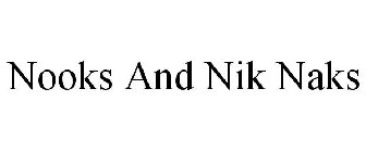 NOOKS AND NIK NAKS