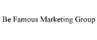 BE FAMOUS MARKETING GROUP