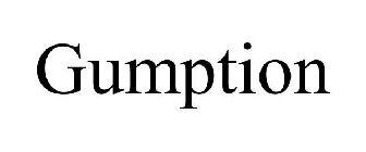 GUMPTION