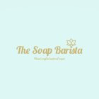 THE SOAP BARISTA HAND-CRAFTED NATURAL SOAPS