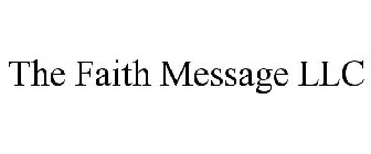 THE FAITH MESSAGE LLC