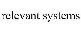 RELEVANT SYSTEMS