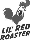 LIL' RED ROASTER