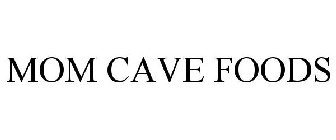 MOM CAVE FOODS