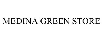 MEDINA GREEN STORE