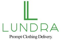 L LUNDRA PROMPT CLOTHING DELIVERY.