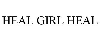 HEAL GIRL HEAL