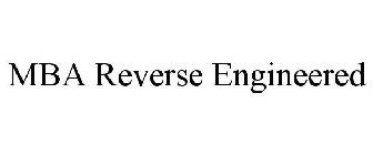 MBA REVERSE ENGINEERED