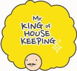 MR. KING OF HOUSE KEEPING IST