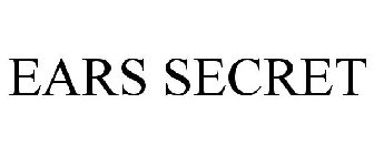 EARS SECRET