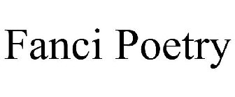 FANCI POETRY