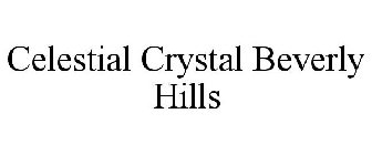 CELESTIAL CRYSTAL BEVERLY HILLS
