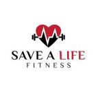 SAVE A LIFE FITNESS