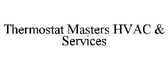 THERMOSTAT MASTERS HVAC & SERVICES