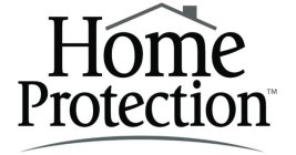 HOME PROTECTION