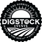 DIGSTOCK EVENTS FOR ALL THE HOBBIES YOU 