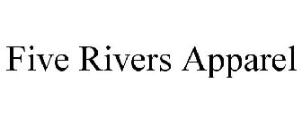 FIVE RIVERS APPAREL