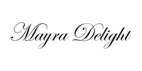 MAYRA DELIGHT