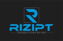 R RIZIPT TRANSACTIONS MY WAY
