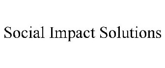 SOCIAL IMPACT SOLUTIONS