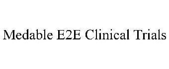 MEDABLE E2E CLINICAL TRIALS