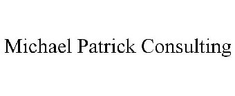 MICHAEL PATRICK CONSULTING