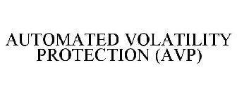 AUTOMATED VOLATILITY PROTECTION (AVP)