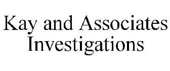 KAY AND ASSOCIATES INVESTIGATIONS