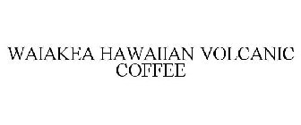 WAIAKEA HAWAIIAN VOLCANIC COFFEE