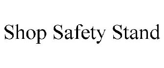 SHOP SAFETY STAND