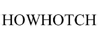 HOWHOTCH