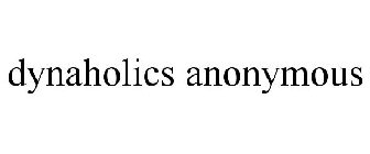 DYNAHOLICS ANONYMOUS