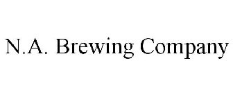 N.A. BREWING COMPANY