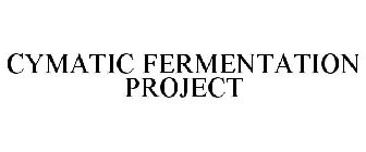 CYMATIC FERMENTATION PROJECT