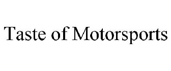 TASTE OF MOTORSPORTS
