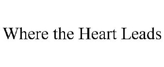 WHERE THE HEART LEADS