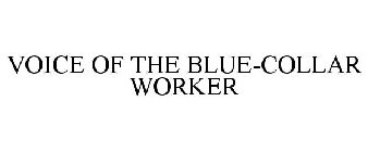 VOICE OF THE BLUE-COLLAR WORKER
