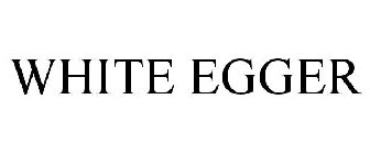 WHITE EGGER