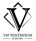 VIP PENTHOUSE & SUITES