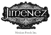 JIMENEZ MEXICAN FOODS INC. SINCE 1969