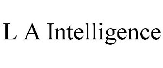 L A INTELLIGENCE