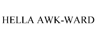 HELLA AWK-WARD