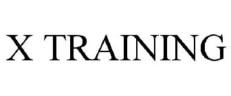 X TRAINING